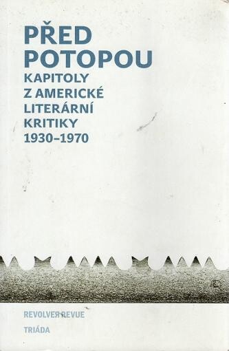 Před potopou: kapitoly z americké literární kritiky 1930-1970