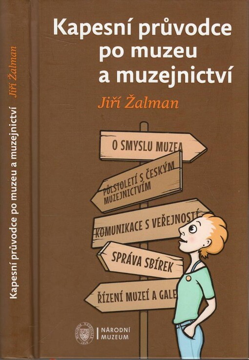 Kapesní průvodce po muzeu a muzejnictví (fiktivní rozhovor Jiřího Žalmana s muzejní elévkou)