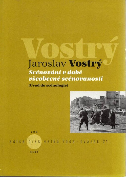 Scénování v době všeobecné scénovanosti :(úvod do scénologie)