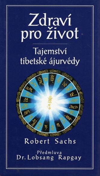 Zdraví pro život : tajemství tibetské ájurvédy podle nauky Dordže Gyaltsena