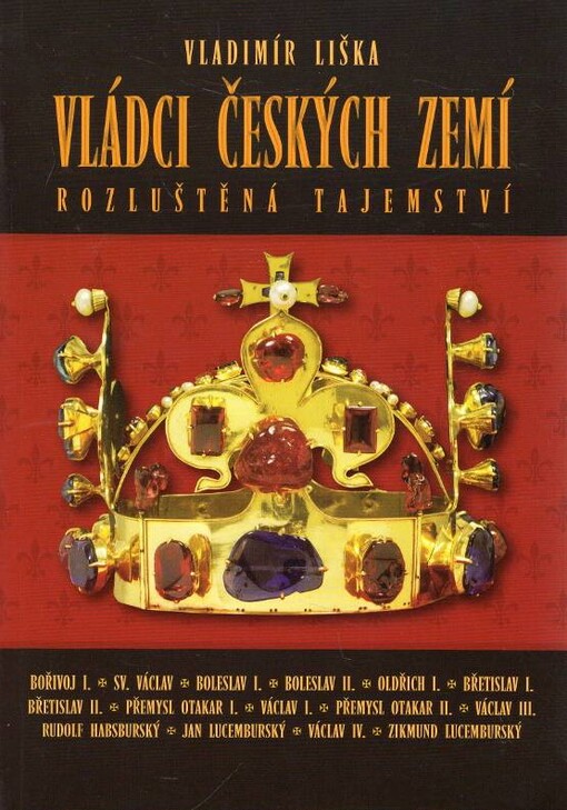 Vládci českých zemí : rozluštěná tajemství