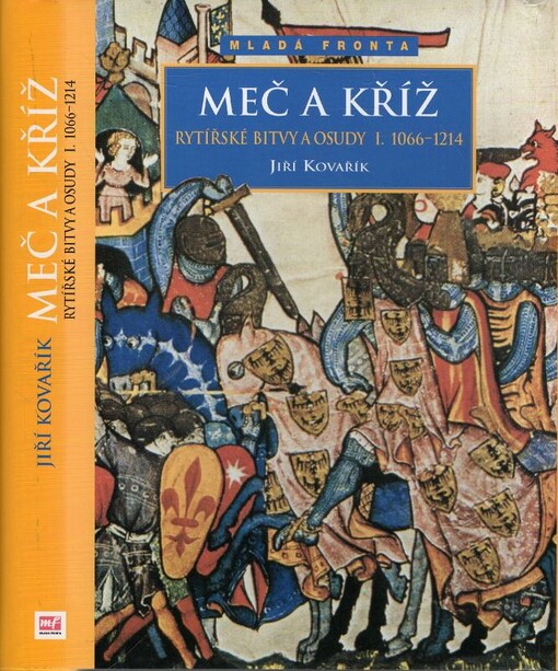 Meč a kříž : (1066-1214) : rytířské bitvy a osudy I