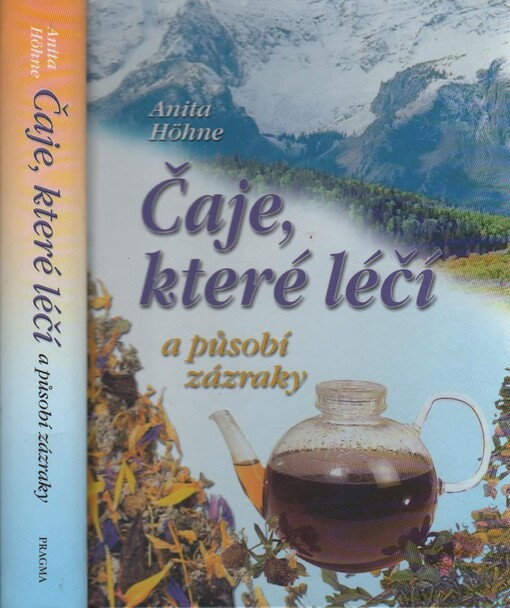 Čaje, které léčí a působí zázraky: neznámé recepty slavného tyrolského lékaře MUDr. Leonharda Hochenegga, 1. vyd.