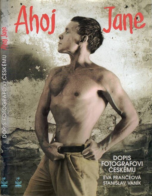 Ahoj Jane: dopis fotografovi českému