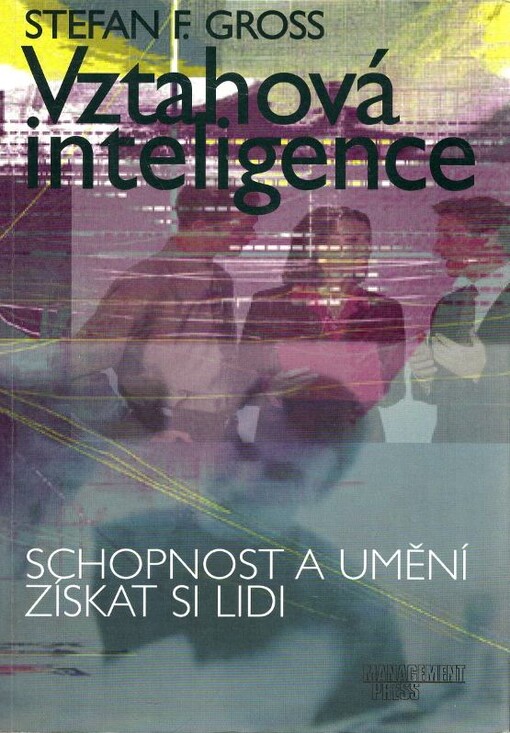 Vztahová inteligence :schopnost a umění získat si lidi