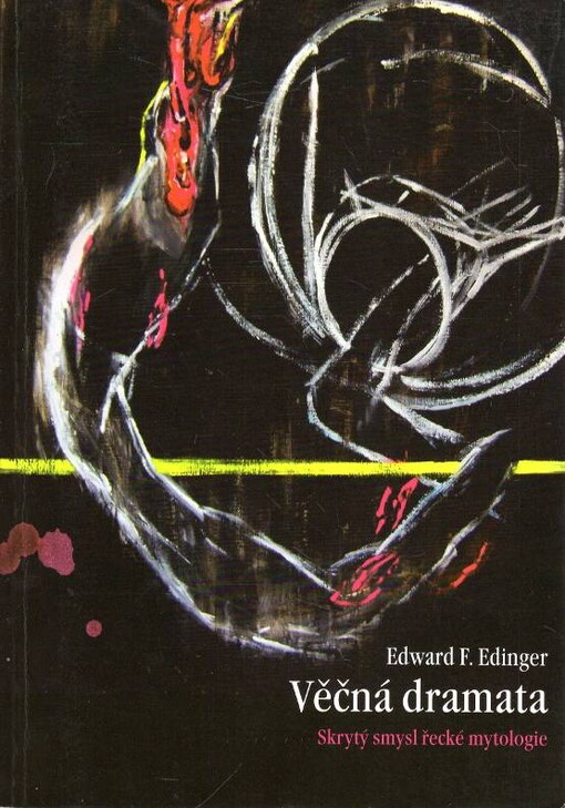 Věčná dramata : skrytý smysl řecké mytologie