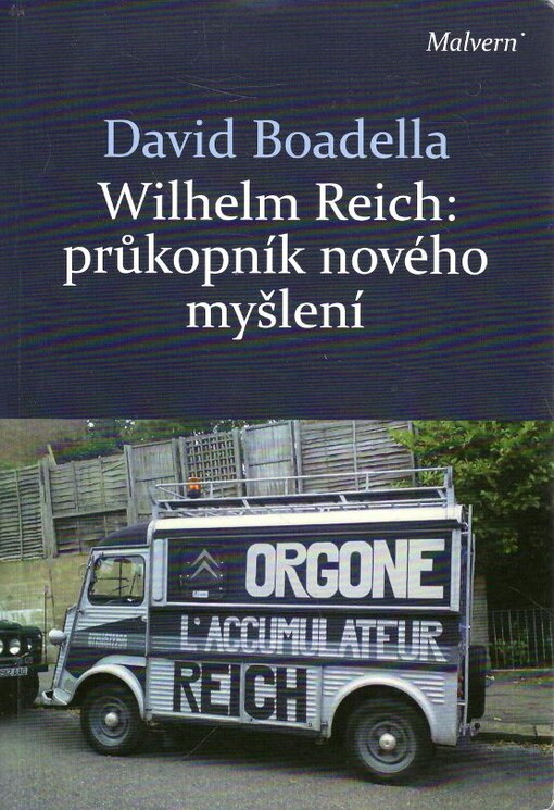 Wilhelm Reich: Průkopník nového myšlení