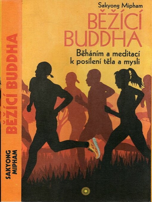 Běžící Buddha :běháním a meditací k posílení těla a mysli