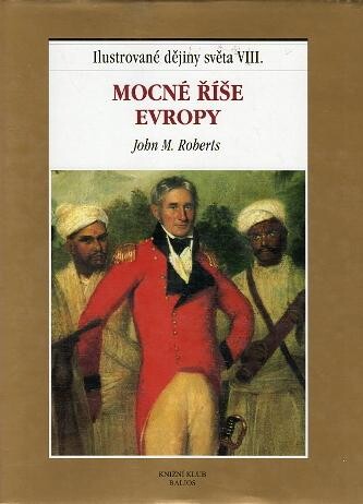 Ilustrované dějiny světa. VIII., Mocné říše Evropy