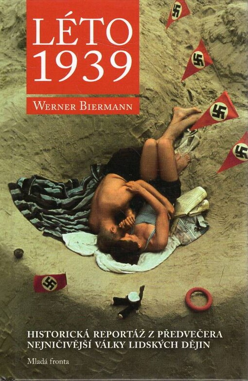 Léto 1939, Historická reportáž z předvečera nejničivější války lidských dějin