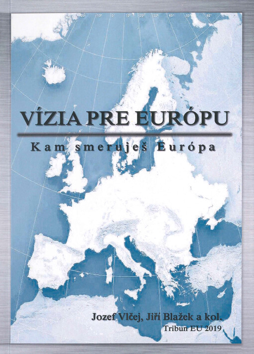 Vízia pre Európu : (kam smeruješ Európa)