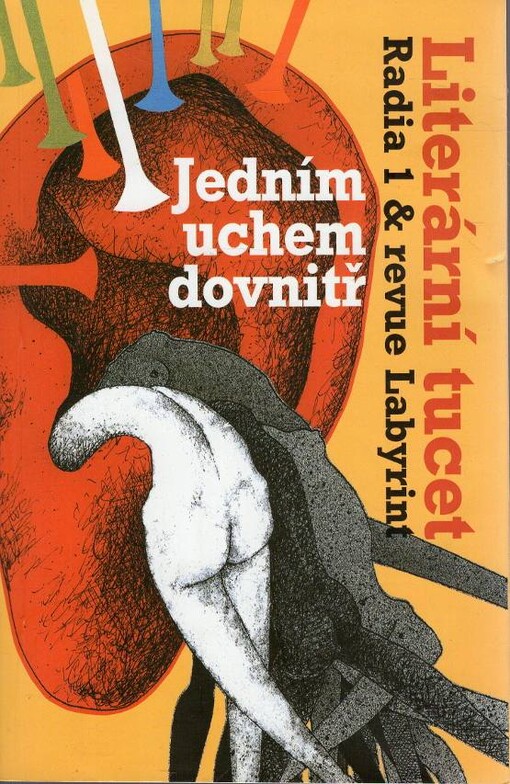 Jedním uchem dovnitř: literární tucet Radia l & revue Labyrint : [(almanach české poezie a prózy)]