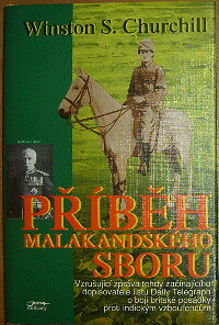 Příběh malakandského sboru : vzrušující zpráva tehdy začínajícího dopisovatele listu Daily Telegraph o boji britské posádky proti indickým vzbouřencům