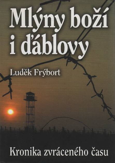 Mlýny boží i ďáblovy : kronika zvráceného času