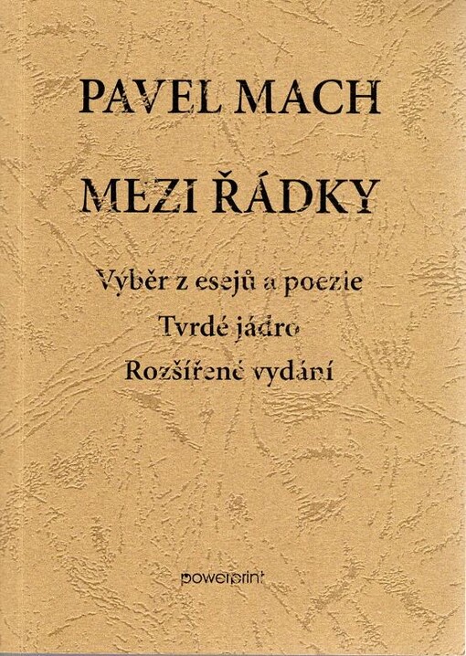 Mezi řádky, Výběr z esejů a poezie - Tvrdé jádro - Rozšířené vydání