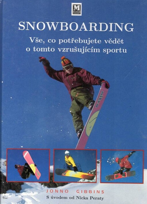 Snowboarding : vše, co potřebujete vědět o tomto vzrušujícím sportu