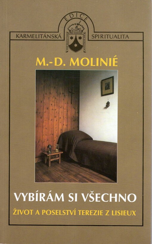 Vybírám si všechno : život a poselství Terezie z Lisieux