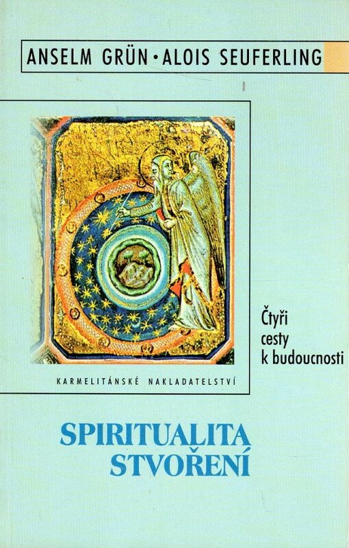 Spiritualita stvoření : čtyři cesty k budoucnosti
