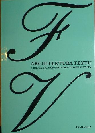 Architektura textu, Sborník k 80. narozeninám Františka Všetičky