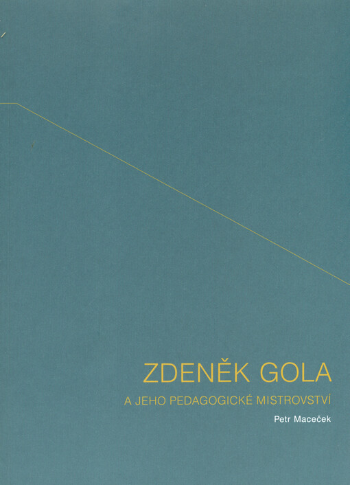 Zdeněk Gola a jeho pedagogické mistrovství