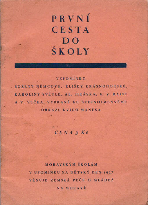 První cesta do školy :vybrané vzpomínky Bož. Němcové .... [et al.] ku stejnojmennému obrazu Kvido Mánesa