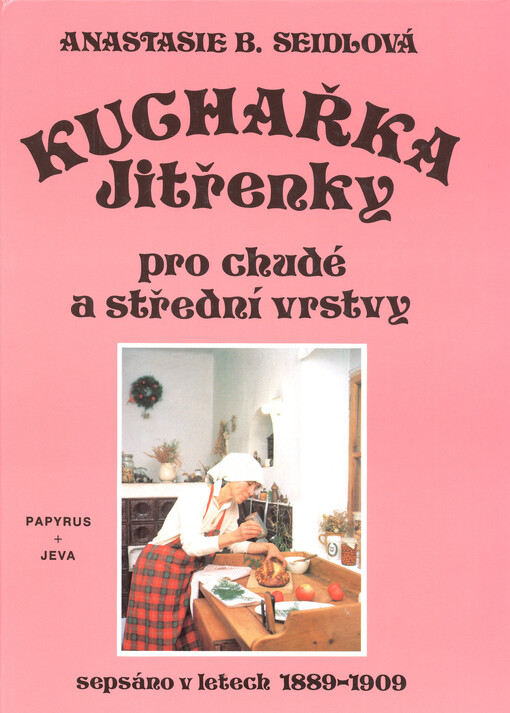 Kuchařka Jitřenky pro chudé a střední vrstvy :Sepsáno v letech 1889 - 1909