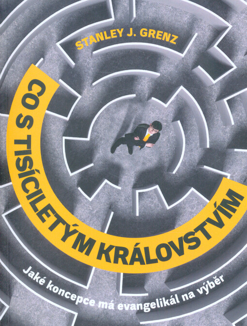 Co s tisíciletým královstvím : jaké koncepce má evangelikál na výběr