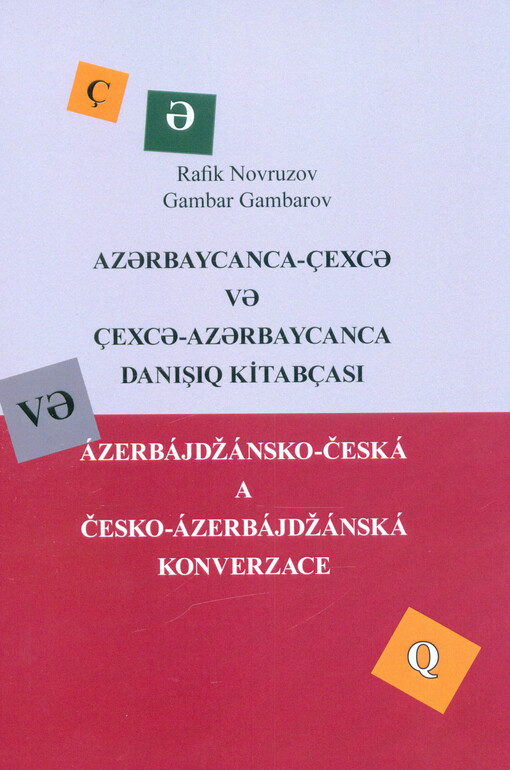 Azərbaycanca-çexcə və çexce-azərbaycanca danişiq kitabçasi = Ázerbajdžánsko-česká a česko-ázerbajdžánská konverzace