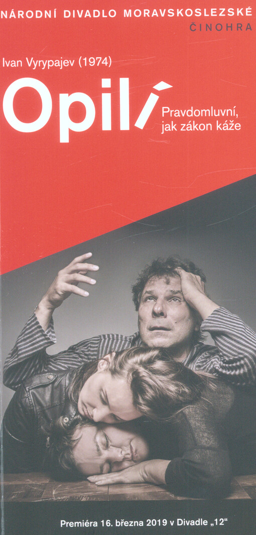 Ivan Vyrypajev (1974), Opilí : pravdomluvní, jak zákon káže