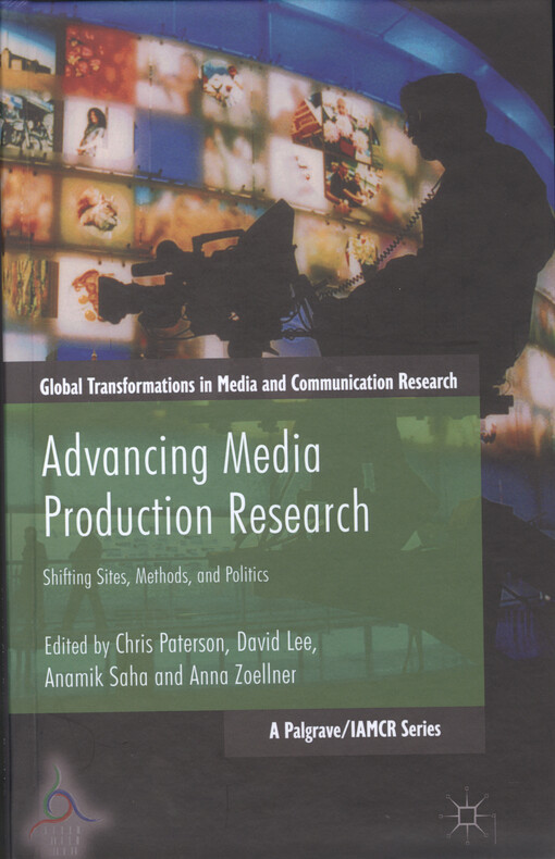 Advancing media production research : shifting sites, methods, and politics