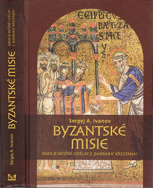 Byzantské misie, aneb, Je možné udělat z 