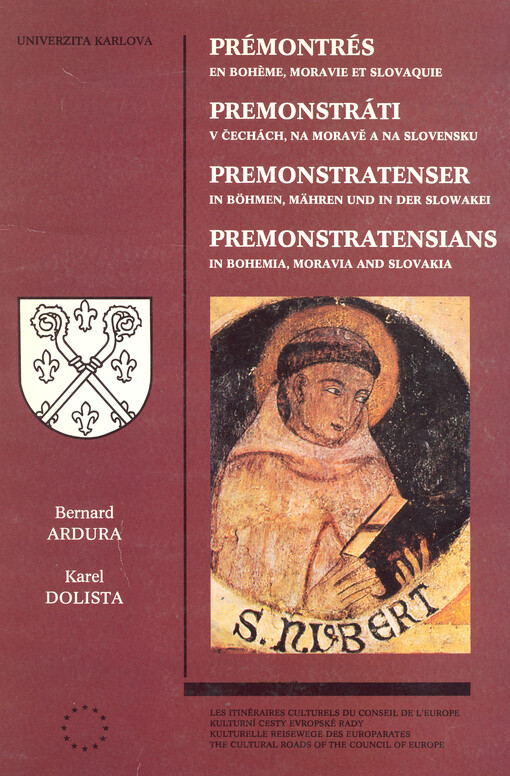 Prémontrés en Bohème, Moravie et Slovaquie =: Premonstráti v Čechách, na Moravě a na Slovensku = Premonstratenser in Böhmen, Mähren und in der Slowakei = Premonstratensians in Bohemia, Moravia and Slovakia