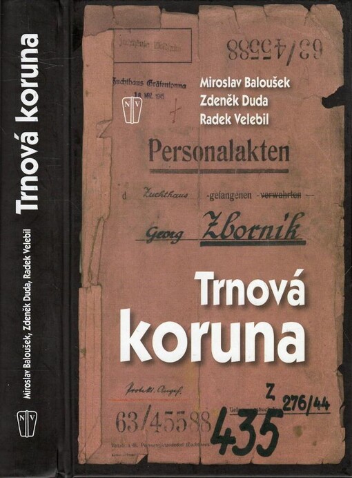 Trnová koruna :osudy Jiřího Zborníka a píseckých sekyrářů za druhé světové války