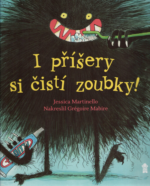 I příšery si čistí zoubky!