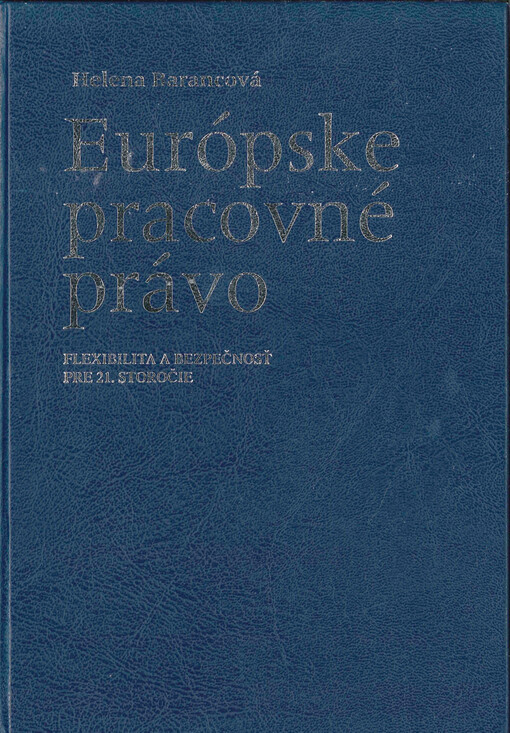Európske pracovné právo : flexibilita a bezpečnosť pre 21. storočie