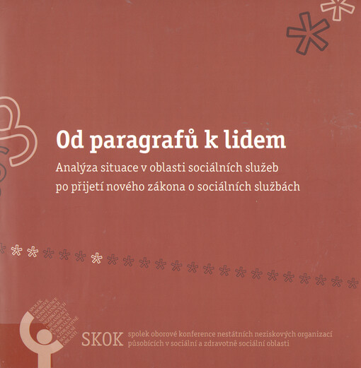 Od paragrafů k lidem :analýza situace v oblasti sociálních služeb po přijetí nového zákona o sociálních službách