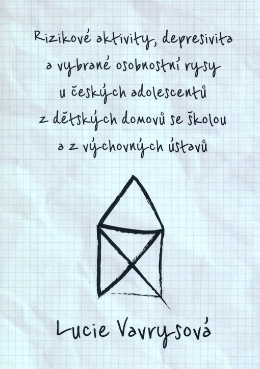 Rizikové aktivity, depresivita a vybrané osobnostní rysy u českých adolescentů z dětských domovů se školou a z výchovných ústavů