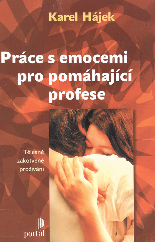 Práce s emocemi pro pomáhající profese: tělesně zakotvené prožívání