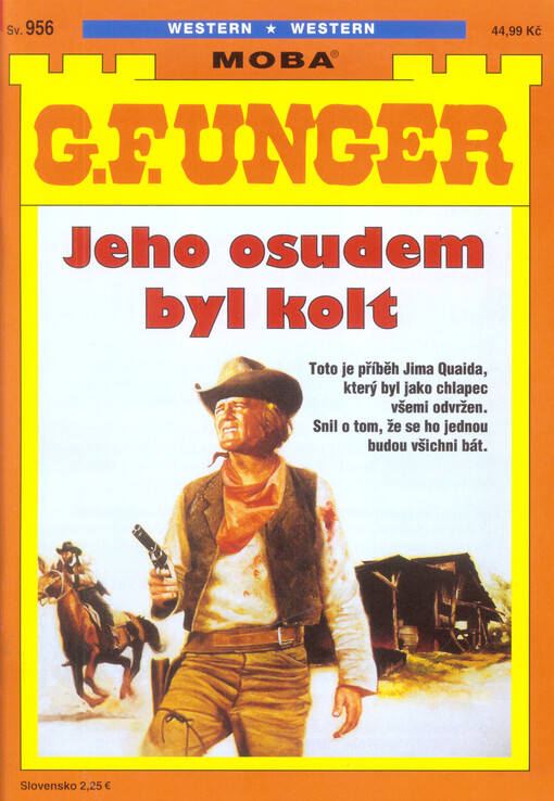 Jeho osudem byl kolt