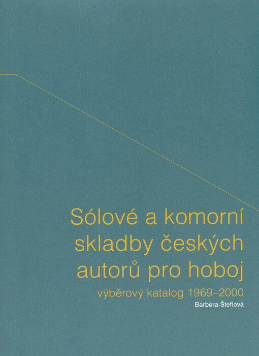 Sólové a komorní skladby českých autorů pro hoboj : výběrový katalog 1969-2000