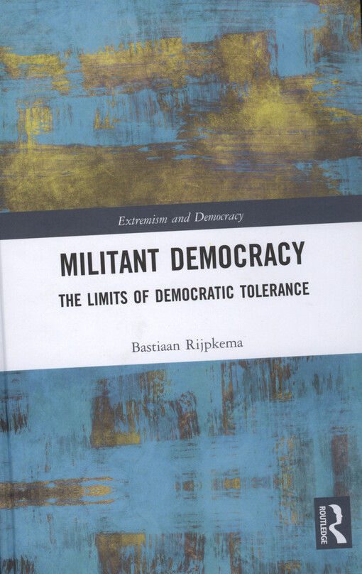 Militant democracy : the limits of democratic tolerance