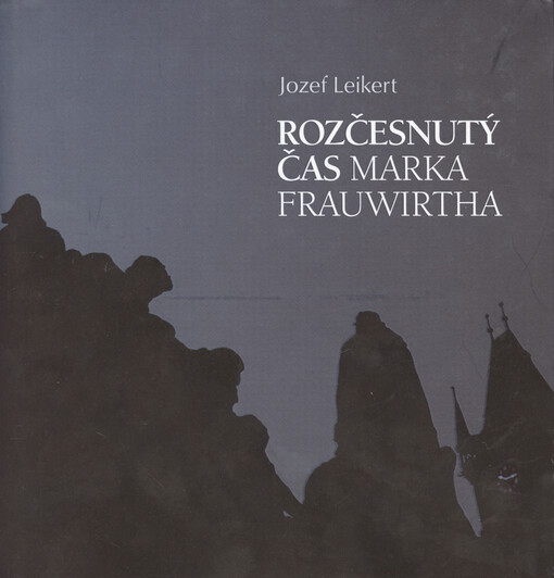 Rozčesnutý svet Marka Frauwirtha : (list neznámemu priateľovi)