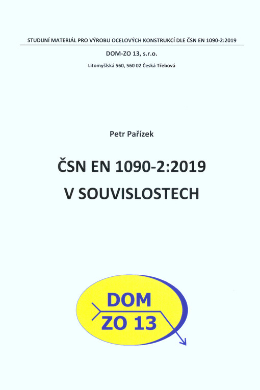 ČSN EN 1090-2:2019 v souvislostech : studijní materiál pro výrobu ocelových konstrukcí dle ČSN EN 1090-2:2019 :