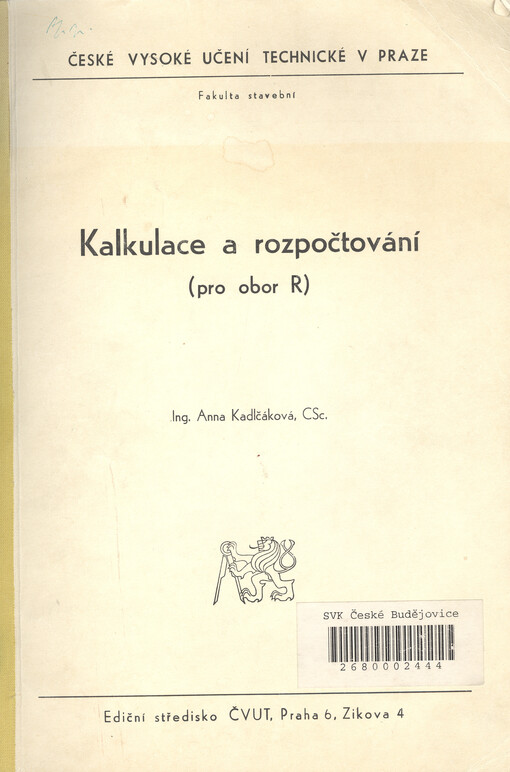 Kalkulace a rozpočtování (pro obor R): určeno pro stud. fak. stavební