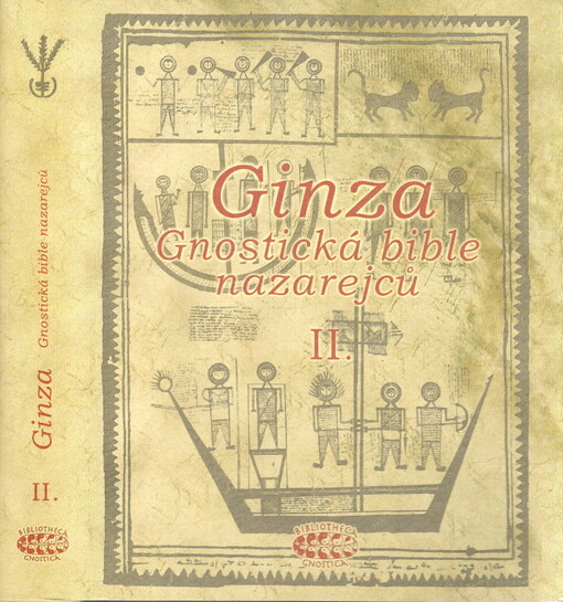 Ginza - Poklad, Gnostická bible Nazarejců. Svazek II. (Kniha V,5-XVIII)