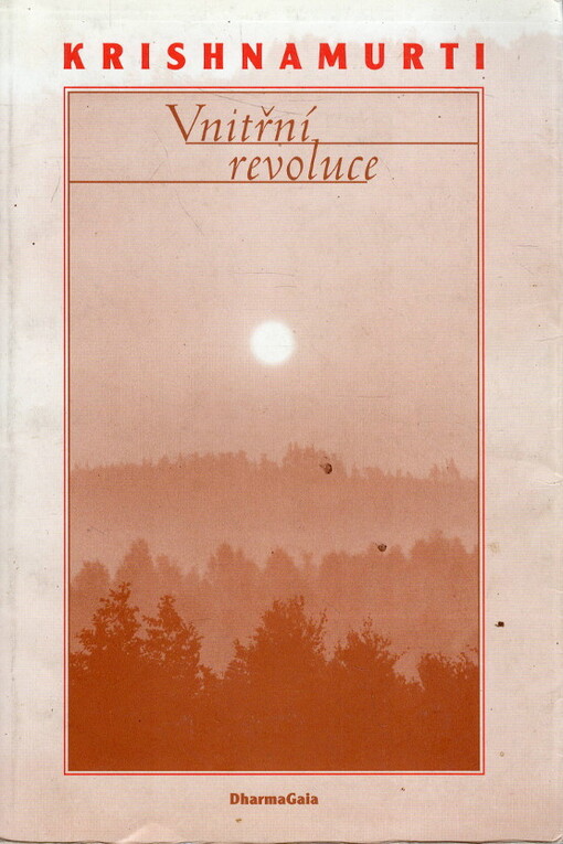Vnitřní revoluce : život a učení Jiddu Krishnamurtiho