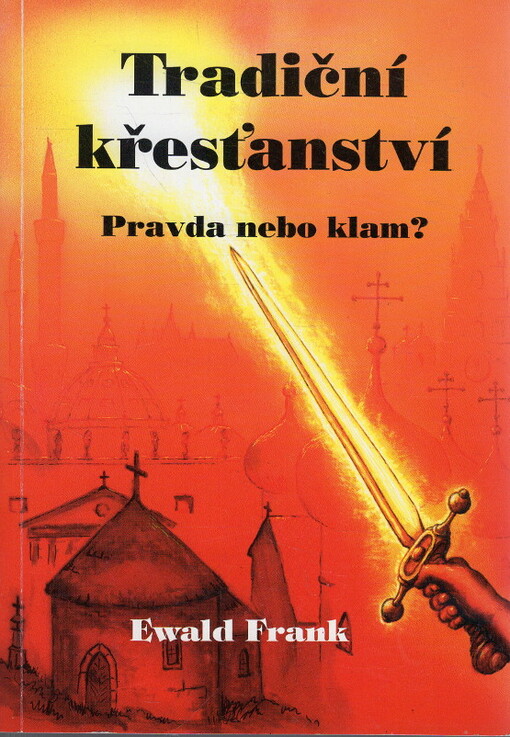 Tradiční křesťanství - Pravda nebo klam?
