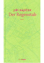 Der Regenstab : Roman  (odkaz v elektronickém katalogu)
