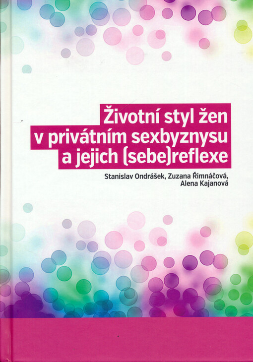 Životní styl žen v privátním sexbyznysu a jejich (sebe)reflexe