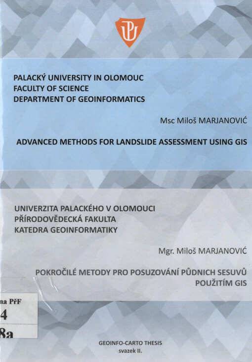 Advanced methods for landslide assesment using GIS :PhD thesis summary = Pokročilé metody pro posuzování půdnich [sic] sesuvů použitím GIS : autoreferát disertační práce